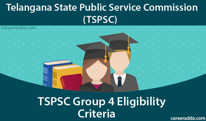 TSPSC Group 4 Eligibility Criteria