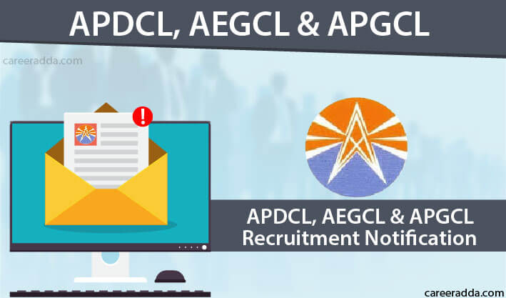 APDCL, AEGCL & APGCL Recruitment