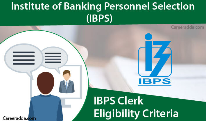IBPS Clerk Eligibility Criteria