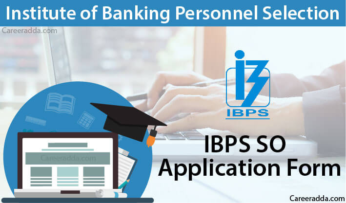 IBPS SO Application Form