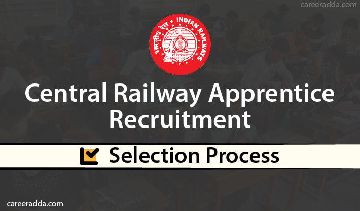 Central Railway Apprentice Selection Process