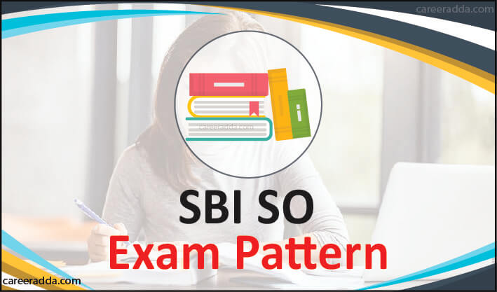 SBI SO Exam Pattern